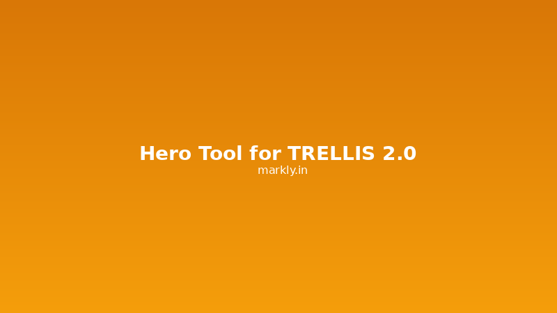 Hero Tool for TRELLIS 2.0